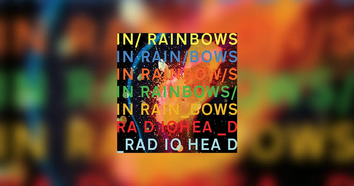 In Rainbows - Radiohead, 2007